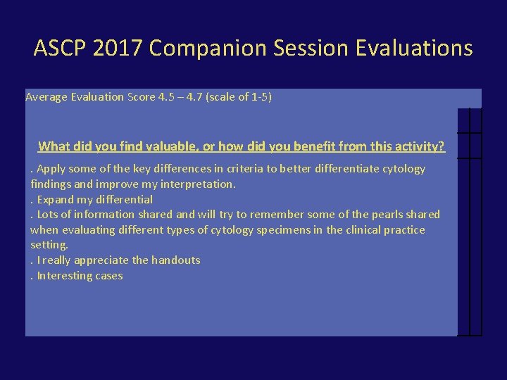 ASCP 2017 Companion Session Evaluations Average Evaluation Score 4. 5 – 4. 7 (scale