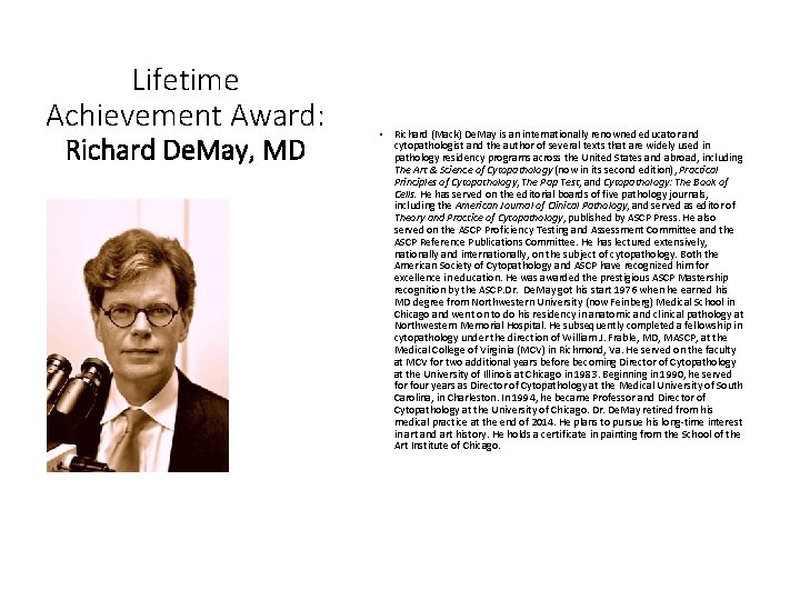 Lifetime Achievement Award: Richard De. May, MD • Richard (Mack) De. May is an