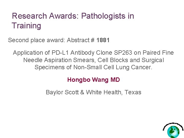 Research Awards: Pathologists in Training Second place award: Abstract # 1881 Application of PD-L