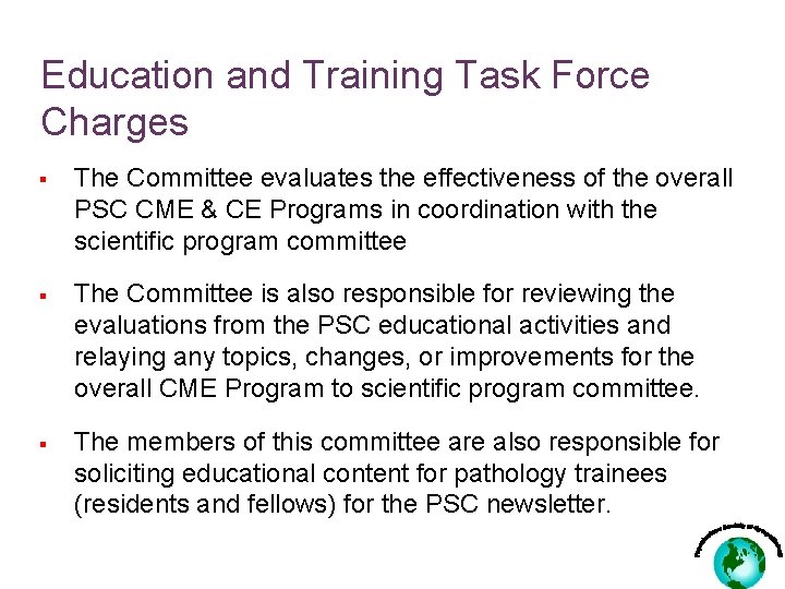 Education and Training Task Force Charges § The Committee evaluates the effectiveness of the