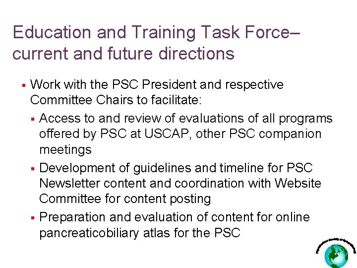 Education and Training Task Force– current and future directions § Work with the PSC