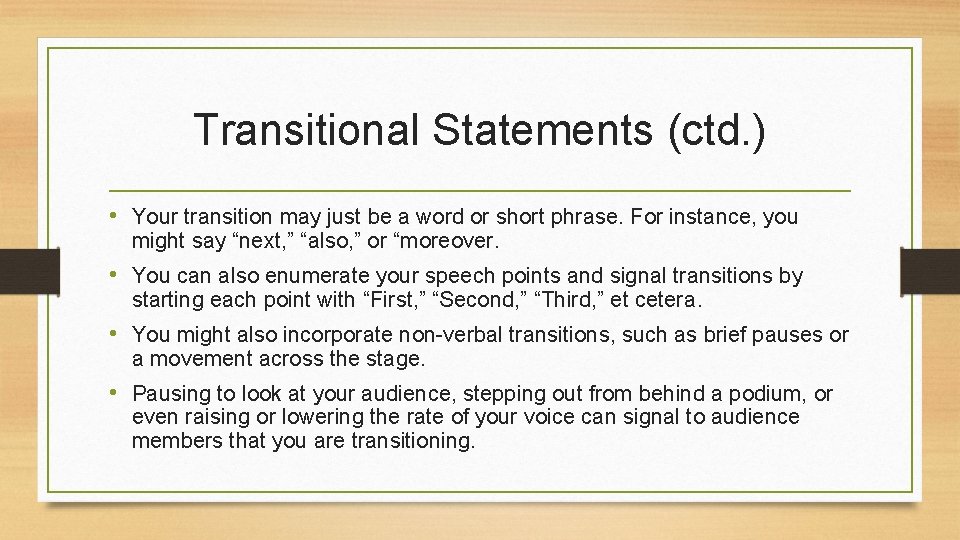 Transitional Statements (ctd. ) • Your transition may just be a word or short