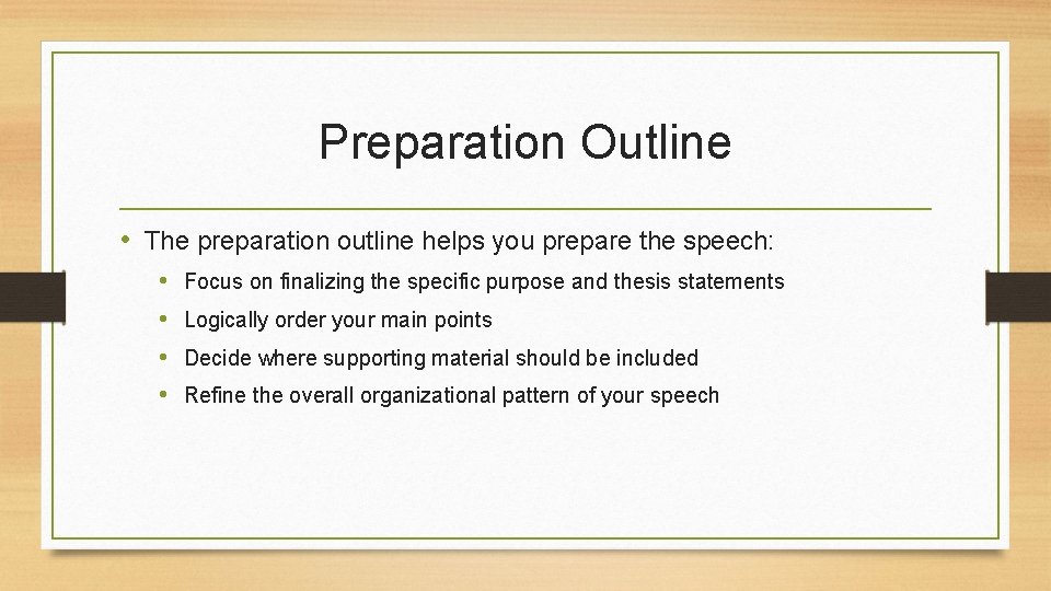 Preparation Outline • The preparation outline helps you prepare the speech: • • Focus