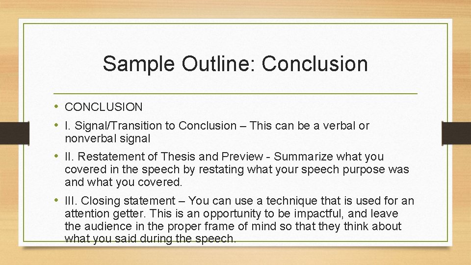 Sample Outline: Conclusion • CONCLUSION • I. Signal/Transition to Conclusion – This can be
