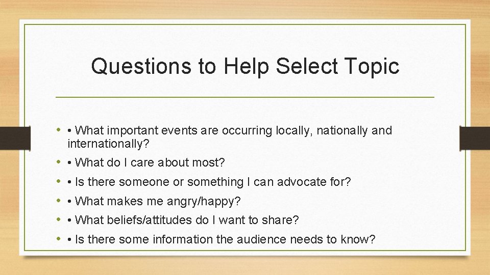 Questions to Help Select Topic • • What important events are occurring locally, nationally