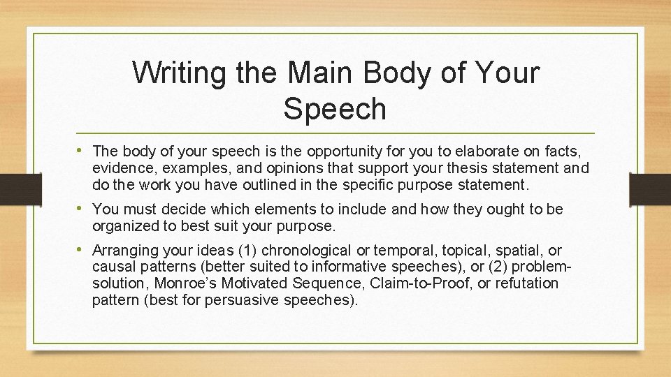 Writing the Main Body of Your Speech • The body of your speech is