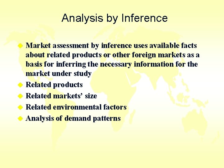 Analysis by Inference Market assessment by inference uses available facts about related products or