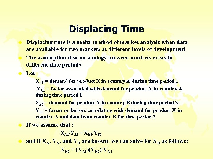 Displacing Time u u u Displacing time is a useful method of market analysis