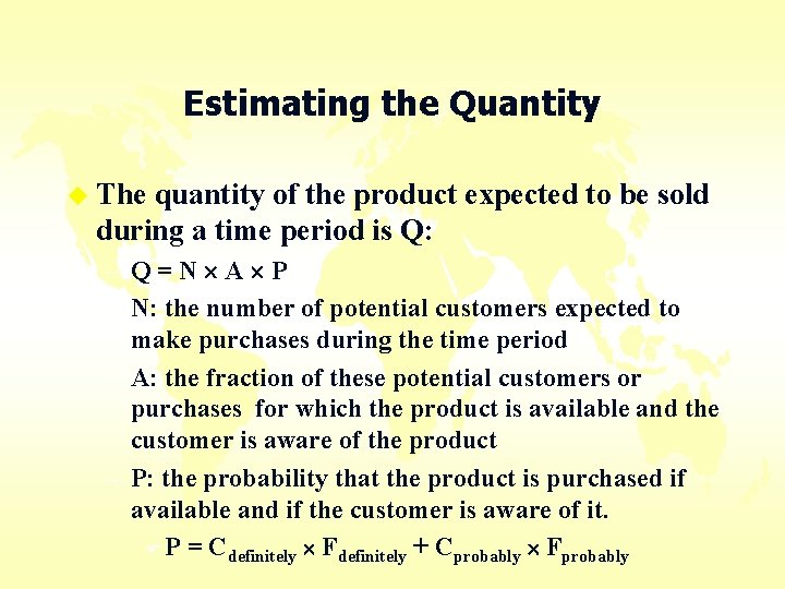Estimating the Quantity u The quantity of the product expected to be sold during