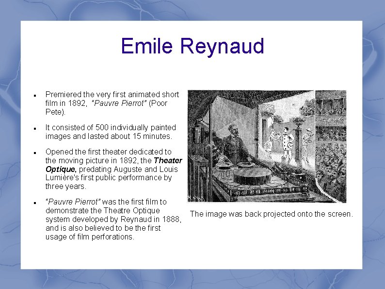 Emile Reynaud Premiered the very first animated short film in 1892, “Pauvre Pierrot” (Poor