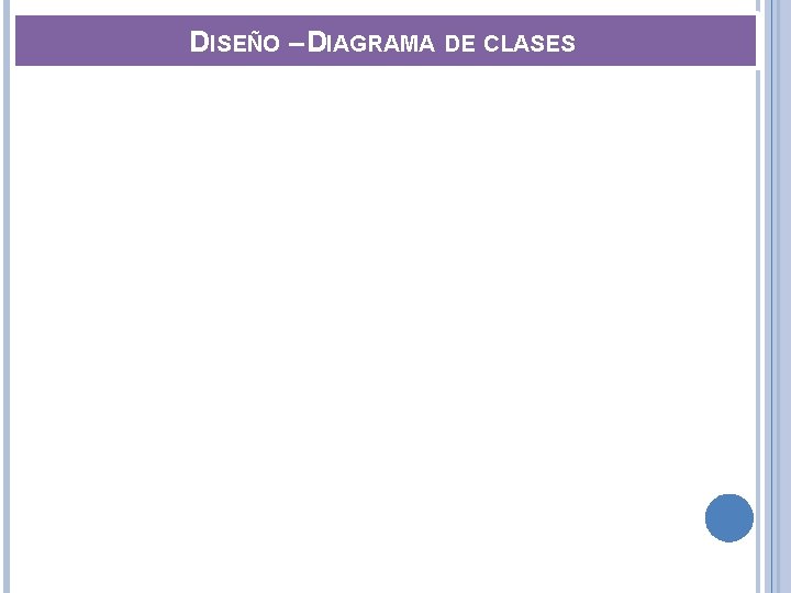 DISEÑO – DIAGRAMA DE CLASES 