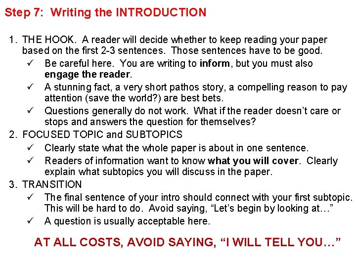 Step 7: Writing the INTRODUCTION 1. THE HOOK. A reader will decide whether to