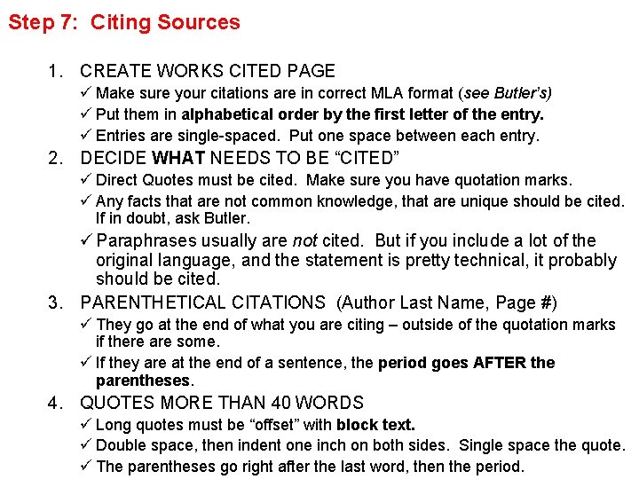 Step 7: Citing Sources 1. CREATE WORKS CITED PAGE ü Make sure your citations