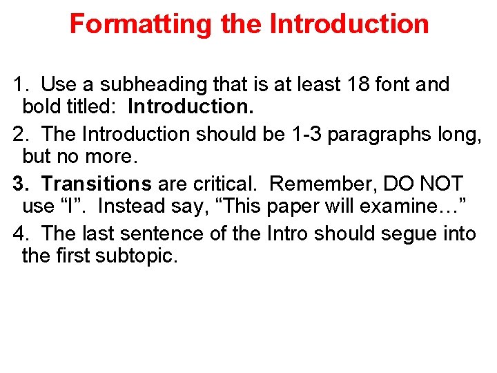 Formatting the Introduction 1. Use a subheading that is at least 18 font and