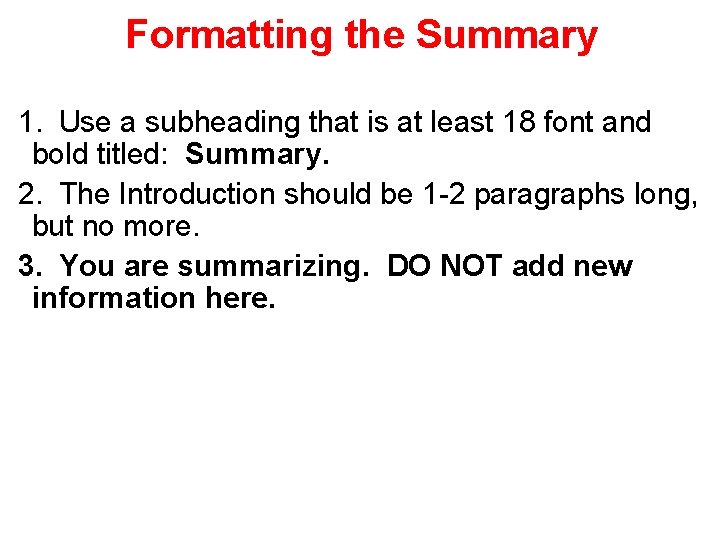 Formatting the Summary 1. Use a subheading that is at least 18 font and