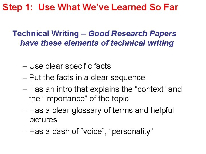 Step 1: Use What We’ve Learned So Far Technical Writing – Good Research Papers