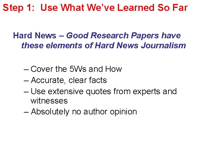 Step 1: Use What We’ve Learned So Far Hard News – Good Research Papers