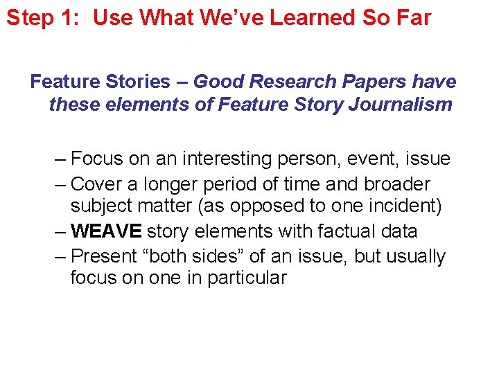 Step 1: Use What We’ve Learned So Far Feature Stories – Good Research Papers