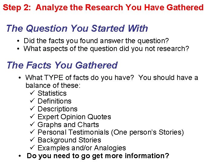 Step 2: Analyze the Research You Have Gathered The Question You Started With •