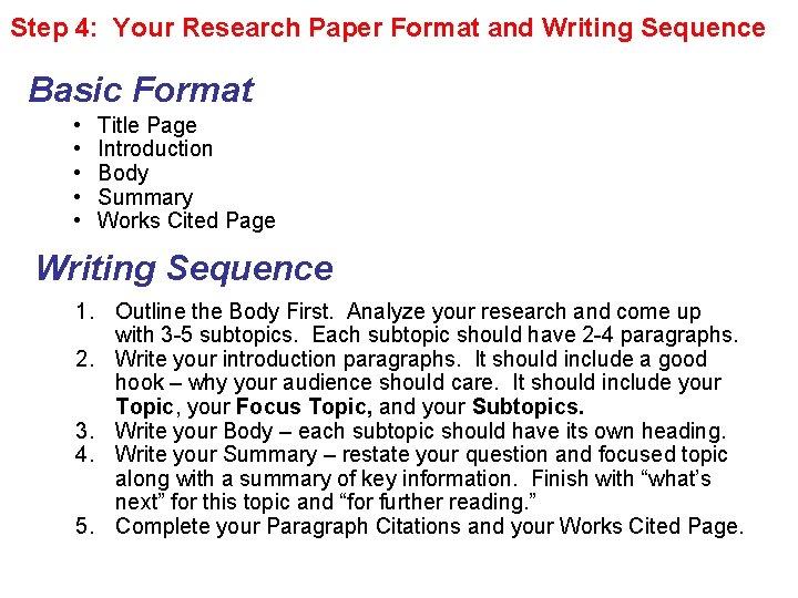 Step 4: Your Research Paper Format and Writing Sequence Basic Format • • •