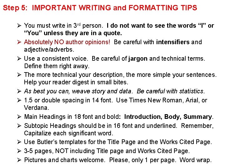 Step 5: IMPORTANT WRITING and FORMATTING TIPS Ø You must write in 3 rd