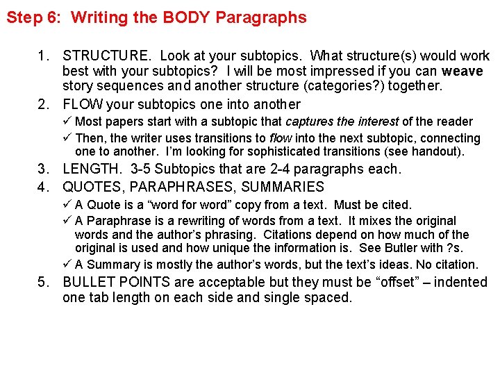 Step 6: Writing the BODY Paragraphs 1. STRUCTURE. Look at your subtopics. What structure(s)