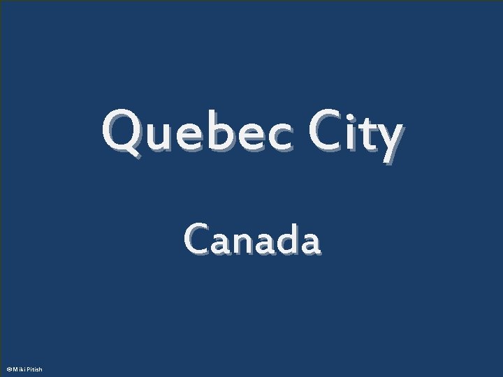 Quebec City, Canada Quebec City is the capital of the Canadian province of Quebec