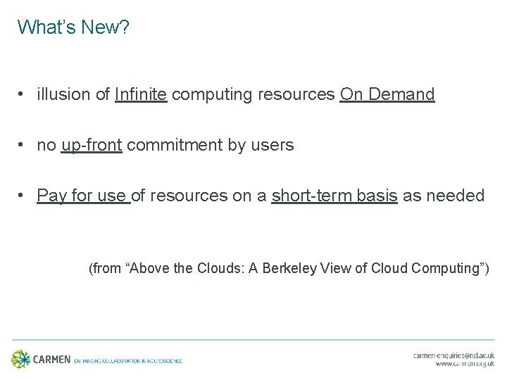What’s New? • illusion of Infinite computing resources On Demand • no up-front commitment