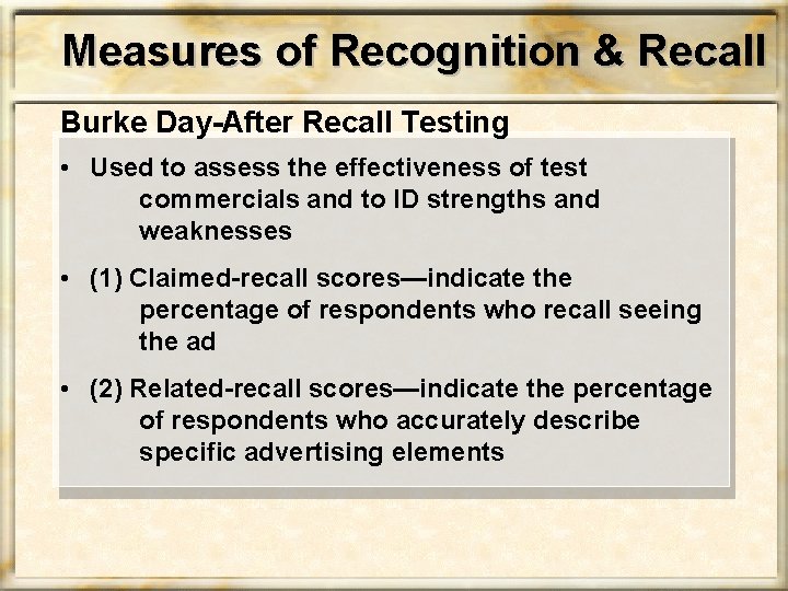 Measures of Recognition & Recall Burke Day-After Recall Testing • Used to assess the