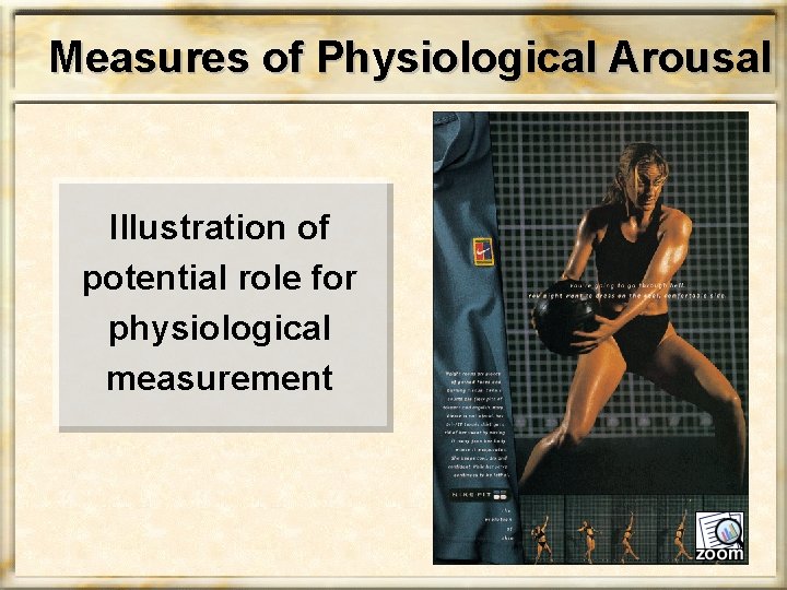 Measures of Physiological Arousal Illustration of potential role for physiological measurement 