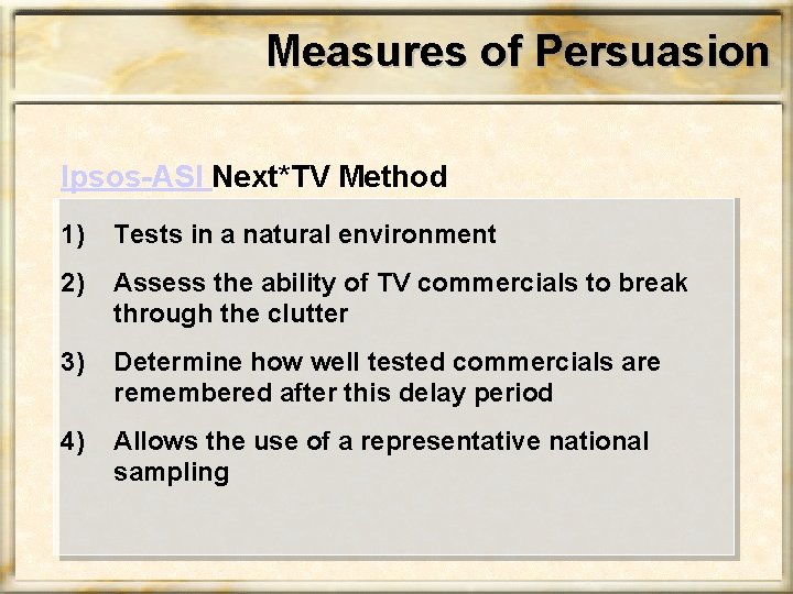 Measures of Persuasion Ipsos-ASI Next*TV Method 1) Tests in a natural environment 2) Assess