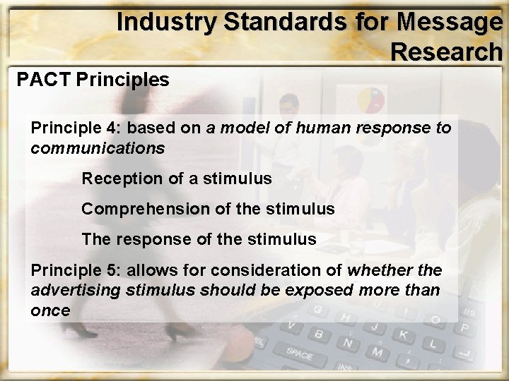 Industry Standards for Message Research PACT Principles Principle 4: based on a model of