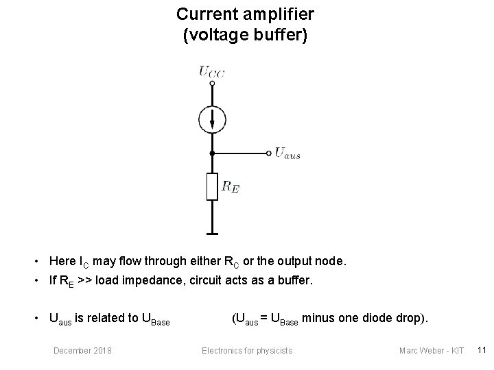 Current amplifier (voltage buffer) • Here IC may flow through either RC or the