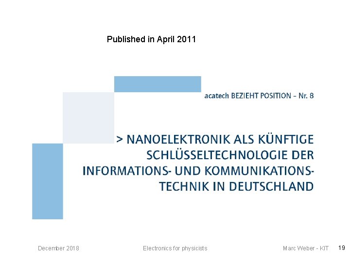 Published in April 2011 December 2018 Electronics for physicists Marc Weber - KIT 19