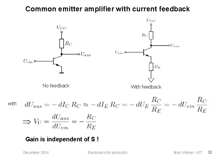 Common emitter amplifier with current feedback No feedback With feedback with Gain is independent