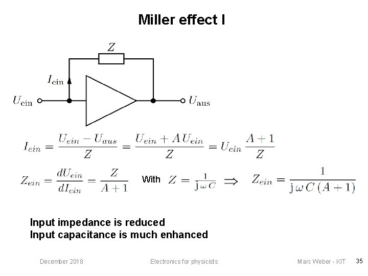 Miller effect I With Input impedance is reduced Input capacitance is much enhanced December