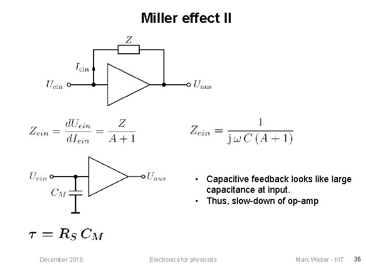 Miller effect II • Capacitive feedback looks like large capacitance at input. • Thus,