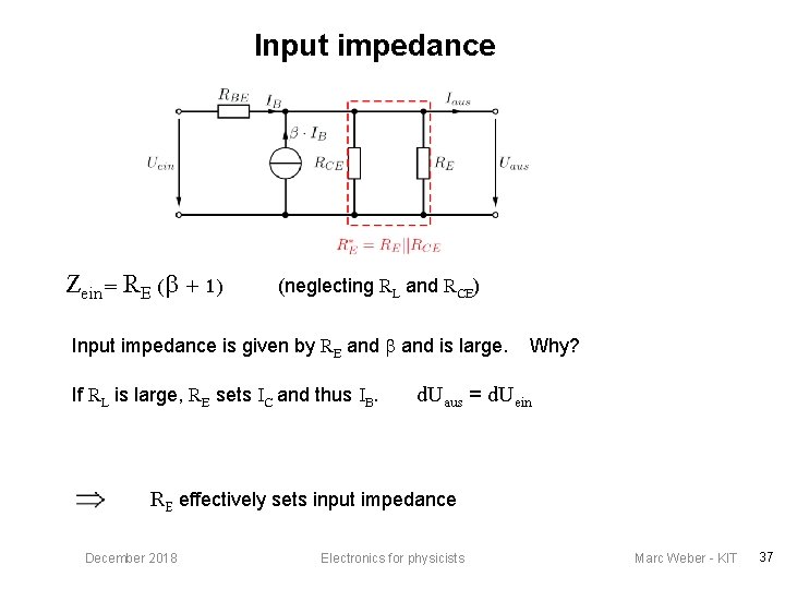 Input impedance Zein= RE ( + 1) (neglecting RL and RCE) Input impedance is