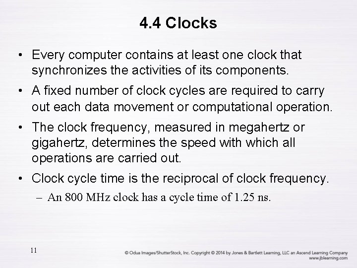 4. 4 Clocks • Every computer contains at least one clock that synchronizes the