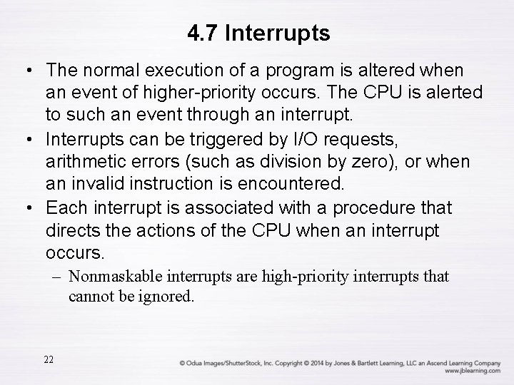 4. 7 Interrupts • The normal execution of a program is altered when an