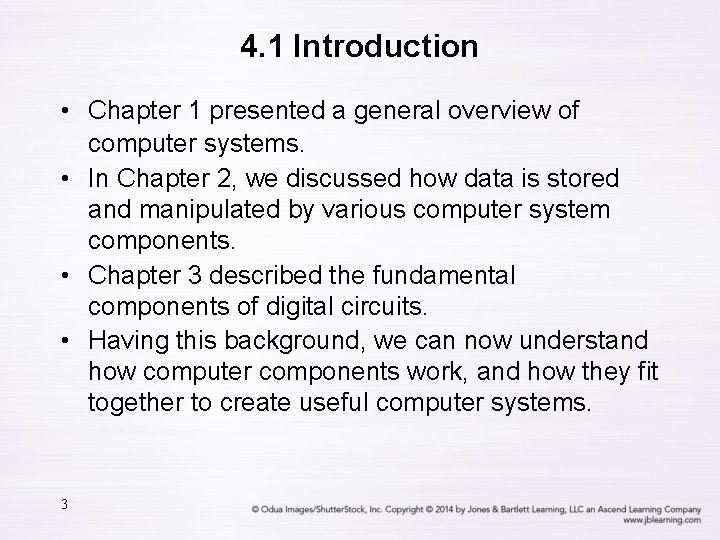 4. 1 Introduction • Chapter 1 presented a general overview of computer systems. •