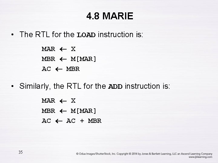 4. 8 MARIE • The RTL for the LOAD instruction is: MAR X MBR