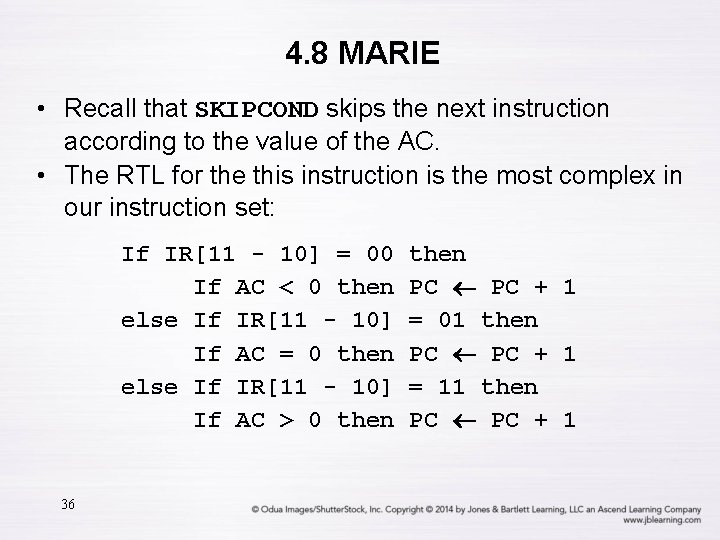 4. 8 MARIE • Recall that SKIPCOND skips the next instruction according to the