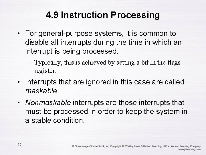 4. 9 Instruction Processing • For general-purpose systems, it is common to disable all