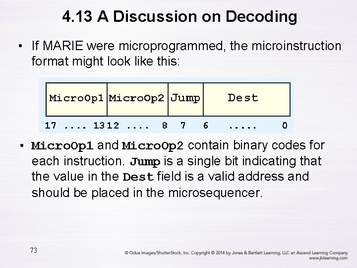 4. 13 A Discussion on Decoding • If MARIE were microprogrammed, the microinstruction format