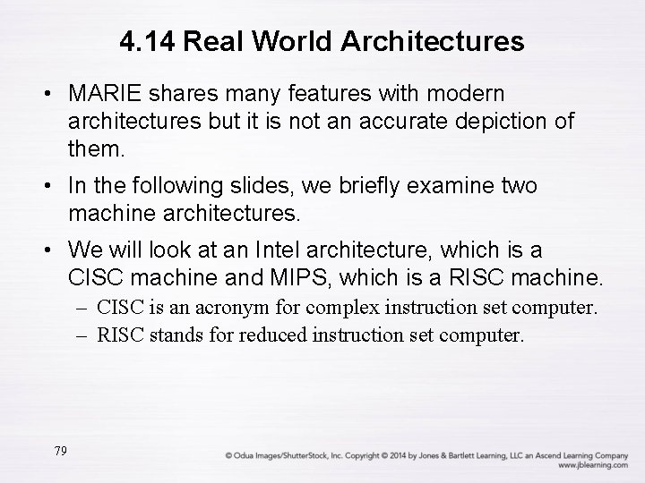 4. 14 Real World Architectures • MARIE shares many features with modern architectures but