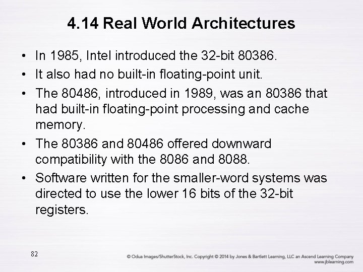 4. 14 Real World Architectures • In 1985, Intel introduced the 32 -bit 80386.