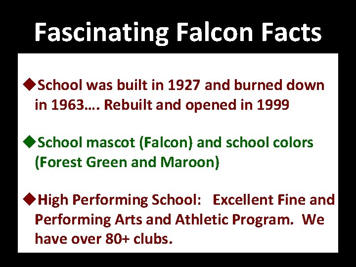 Fascinating Falcon Facts u. School was built in 1927 and burned down in 1963….