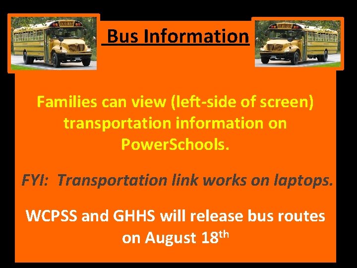 Bus Information Families can view (left-side of screen) transportation information on Power. Schools. FYI: