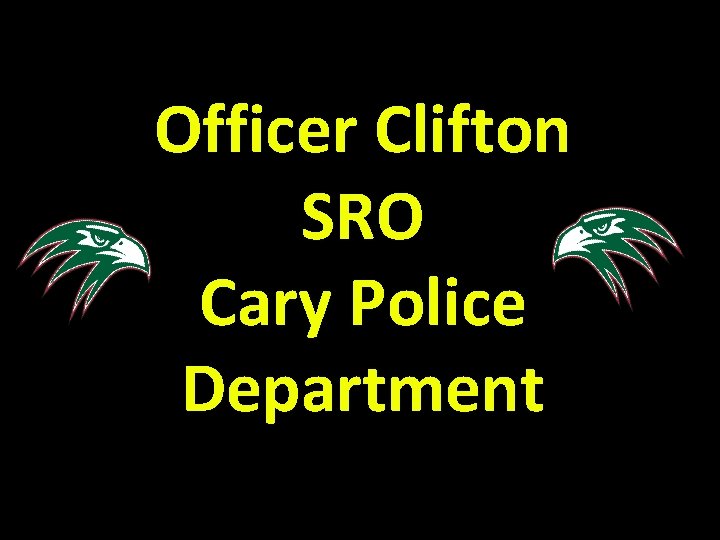 Officer Clifton SRO Cary Police Department 